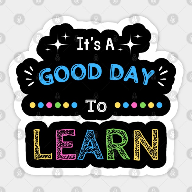 It's A Good Day To Learn Sticker by JustBeSatisfied